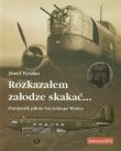 Rozkazałem załodze skakać. Autor: Tyszko Józef. Dadada.pl Okładka książki Rozkazałem załodze skakać