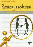 Rozmowy z rodzicami Poradnik dla nauczyciela. Autor: Anna Jankowska. Dadada.pl Okładka książki Rozmowy z rodzicami Poradnik dla nauczyciela