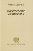 Rozumowania abdukcyjne. Autor: Urbański Mariusz. Dadada.pl Okładka książki Rozumowania abdukcyjne