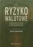 Ryzyko walutowe Zarządzanie ryzykiem w przedsiębiorstwie. Autor: Kalinowski Marcin. Dadada.pl Okładka książki Ryzyko walutowe Zarządzanie ryzykiem w przedsiębiorstwie