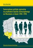 Samorządowa polityka regionalna na przykładzie Sejmiku Samorządowego we Wrocławiu w latach 1990-1998. Autor: Kamiński Artur. Dadada.pl Okładka książki Samorządowa polityka regionalna na przykładzie Sejmiku Samorządowego we Wrocławiu w latach 1990-1998