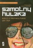 Samotny hulaka Rzecz o popkulturze ery pop. Autor: Kozłowski Tomasz Kuba. Dadada.pl Okładka książki Samotny hulaka Rzecz o popkulturze ery pop