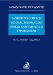 Sankcje wadliwych uchwał zgromadzeń spółek kapitałowych i spółdzielni. Autor: Zbiegień-Turzańska Anna. Dadada.pl Okładka książki Sankcje wadliwych uchwał zgromadzeń spółek kapitałowych i spółdzielni