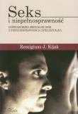 Seks i niepełnosprawność - doświadczenia seksualne. Autor: Remigiusz J. Kijak. Dadada.pl Okładka książki Seks i niepełnosprawność - doświadczenia seksualne