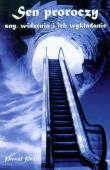 Okładka książki Sen proproczy Sny, widzenia i ich wykładanie