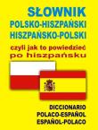 Słownik pol-hisz-pol, czyli jak to powiedzieć.... Autor: praca zbiorowa. Dadada.pl Okładka książki Słownik pol-hisz-pol, czyli jak to powiedzieć...
