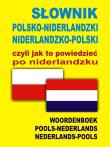 Słownik pol-niderl-pol, czyli jak to powiedzieć.... Autor:   Praca zbiorowa. Dadada.pl Okładka książki Słownik pol-niderl-pol, czyli jak to powiedzieć...