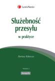 Służebność przesyłu w praktyce. Autor: Rakoczy Bartosz. Dadada.pl Okładka książki Służebność przesyłu w praktyce