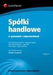 Spółki handlowe w pytaniach i odpowiedziach. Autor: Koronkiewicz-Wiórek Anna, Książek Bogusław, Piotrowska-Kłak Marta. Dadada.pl Okładka książki Spółki handlowe w pytaniach i odpowiedziach