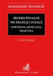 Środki penalne we Francji i Polsce. Autor: Stępniak Piotr. Dadada.pl Okładka książki Środki penalne we Francji i Polsce