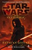 Star Wars. Fatalny sojusz. Autor: Williams Sean. Dadada.pl Okładka książki Star Wars. Fatalny sojusz