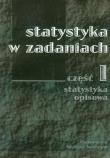 Okładka książki Statystyka w zadaniach cz.1 Statystyka opisowa