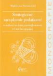Strategiczne zarządzanie podatkami. Autor: Szymański Waldemar. Dadada.pl Okładka książki Strategiczne zarządzanie podatkami