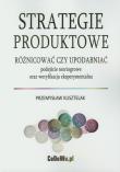 Strategie produktowe Różnicować czy upodabniać. Autor: Kusztelak Przemysław. Dadada.pl Okładka książki Strategie produktowe Różnicować czy upodabniać