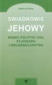 Świadkowie Jehowy wobec polityki USA syjonizmu i wolnomularstwa. Autor: Robin de Ruiter. Dadada.pl Okładka książki Świadkowie Jehowy wobec polityki USA syjonizmu i wolnomularstwa