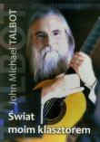 Świat moim klasztorem. Autor: Talbot John Michael. Dadada.pl Okładka książki Świat moim klasztorem
