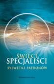 Święci specjaliści. Sylwetki patronów. Autor: Jadwiga Zięba. Dadada.pl Okładka książki Święci specjaliści. Sylwetki patronów
