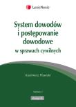 System dowodów i postępowanie dowodowe w sprawach cywilnych. Autor: Piasecki Kazimierz. Dadada.pl Okładka książki System dowodów i postępowanie dowodowe w sprawach cywilnych