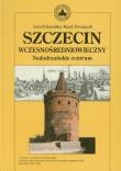 Szczecin wczesnośredniowieczny. Autor: Kowalska Anna B., Dworaczyk Marek. Dadada.pl Okładka książki Szczecin wczesnośredniowieczny