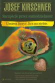 Szczęście przez samodzielność. Umiesz liczyć, licz na siebie. Autor: Josef Kirschner. Dadada.pl Okładka książki Szczęście przez samodzielność. Umiesz liczyć, licz na siebie