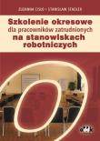Szkolenie okresowe dla pracowników zatrudnionych na stanowiskach robotniczych. Autor: Stadler Stanisław, Cisło Zuzanna. Dadada.pl Okładka książki Szkolenie okresowe dla pracowników zatrudnionych na stanowiskach robotniczych