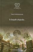 Te książki zbójeckie. Autor: Cieśla-Korytowska Maria. Dadada.pl Okładka książki Te książki zbójeckie