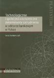 Okładka książki Technologiczne i społeczno ekonomiczne determinanty zatrudnienia w sektorze bankowym w Polsce