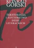 Okładka książki Tekstologia i edytorstwo dzieł literackich