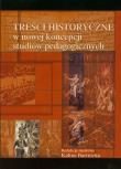 Treści historyczne w nowej koncepcji studiów pedagogicznych. Wydawca: Akademia Humanistyczna im. A. Gieysztora. Dadada.pl Opakowanie Treści historyczne w nowej koncepcji studiów pedagogicznych