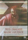 Trud i zmaganie. Miłość i szczęście CD - Audiobook. Autor: Augustyn Józef. Dadada.pl Okładka książki Trud i zmaganie. Miłość i szczęście CD - Audiobook