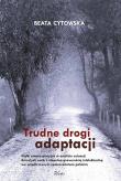 Trudne drogi adaptacji. Autor: Beata Cytowska. Dadada.pl Okładka książki Trudne drogi adaptacji