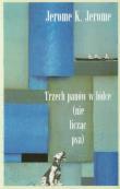 Trzech panów w łódce...- Jerome K. Jerome. Autor: Jerome Jerome K.. Dadada.pl Okładka książki Trzech panów w łódce...- Jerome K. Jerome