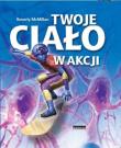 Twoje ciało w akcji. Autor: Beverly McMillan. Dadada.pl Okładka książki Twoje ciało w akcji