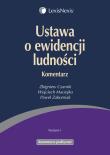 Ustawa o ewidencji ludności Komentarz. Autor: Czarnik Zbigniew, Maciejko Wojciech, Zaborniak Paweł. Dadada.pl Okładka książki Ustawa o ewidencji ludności Komentarz