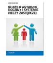 Ustawa o wspieraniu rodziny i systemie pieczy zastępczej. Autor: Kuszczuk Anna. Dadada.pl Okładka książki Ustawa o wspieraniu rodziny i systemie pieczy zastępczej