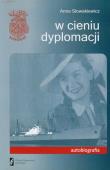 W cieniu dyplomacji. Autor: Słowakiewicz Anna. Dadada.pl Okładka książki W cieniu dyplomacji