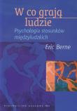 Okładka książki W co grają ludzie Psychologia stosunków międzyludzkich