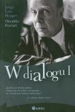 W dialogu I. Autor: Jorge Luis Borges, Osvaldo Ferrari. Dadada.pl Okładka książki W dialogu I