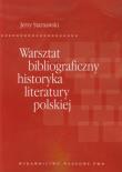Warsztat bibliograficzny historyka literatury polskiej. Autor: Starnawski Jerzy. Dadada.pl Okładka książki Warsztat bibliograficzny historyka literatury polskiej