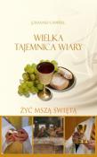 Wielka tejemnica wiary. Autor: Gamperl Johannes. Dadada.pl Okładka książki Wielka tejemnica wiary