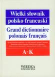 Wielki słownik polsko-francuski tom 1 A-K. Autor: Pieńkos Elżbieta, Pieńkos Jerzy, Zaręba Leon, Dobrzyński Jerzy. Dadada.pl Okładka książki Wielki słownik polsko-francuski tom 1 A-K
