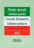 Wielki słownik włosko-polski tom 4 Sf-Z. Autor: Sikora-Penazzi Jolanta, Cieśla Hanna, Jamrozik Elżbieta, Łopieńska Ilona. Dadada.pl Okładka książki Wielki słownik włosko-polski tom 4 Sf-Z