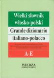 Wielki słownik włosko-polski Tom I A-E + Gramatyka. Autor: Cieśla Hanna, Jamrozik Elżbieta, Kłos Radosław. Dadada.pl Okładka książki Wielki słownik włosko-polski Tom I A-E + Gramatyka