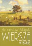 Wiersze wybrane. Autor: Majek Bronisław. Dadada.pl Okładka książki Wiersze wybrane