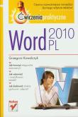 Word 2010 PL. Ćwiczenia praktyczne. Autor: Kowalczyk Grzegorz. Dadada.pl Okładka książki Word 2010 PL. Ćwiczenia praktyczne