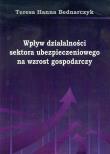 Okładka książki Wpływ działalności sektora ubezpieczeniowego na wzrost gospodarczy