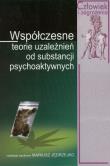 Współczesne teorie uzależnień od substancji psychoaktywnych. Autor: Jędrzejko Mariusz. Dadada.pl Okładka książki Współczesne teorie uzależnień od substancji psychoaktywnych