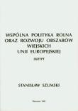 Wspólna Polityka Rolna oraz Rozwoju Obszarów Wiejskich Unii Europejskiej. Autor: Szumski Stanisław. Dadada.pl Okładka książki Wspólna Polityka Rolna oraz Rozwoju Obszarów Wiejskich Unii Europejskiej