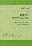Wstyd i utrata przywiązania. Autor: Nicolosi Joseph J.. Dadada.pl Okładka książki Wstyd i utrata przywiązania