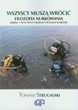 Wszyscy muszą wrócić Filozofia nurkowania. Autor: Strugalski Tomasz. Dadada.pl Okładka książki Wszyscy muszą wrócić Filozofia nurkowania